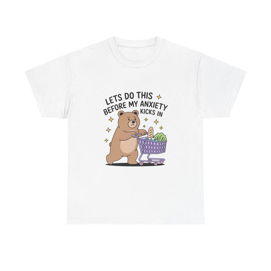 Cute Bear 'Lets Do This Before My Anxiety Kicks In' T-Shirt