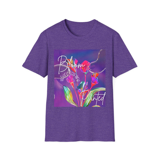 Bloom Where You’re Planted T-Shirt — Colorful Floral Inspirational Tee